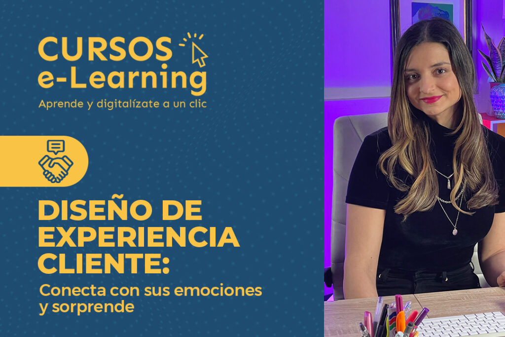 Curso: Diseño de experiencia cliente – conecta con sus emociones y sorprende